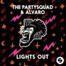 Alvaro, The Partysquad - Lights Out (Club Mix)