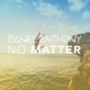 Daniel Anthony - No Matter