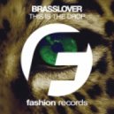 Brasslover - This Is The Drop