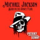 Michael Jackson - Blood on the Dance Floor (Patriky Bonny Remix)