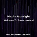 Maxim Aqualight - Welcome To Tomorrowland