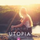 IDENTIFY - Utopia (Original mix)