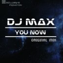 DJ MAX - You now (Original mix)
