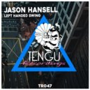 Jason Hansell - Left Handed Swing (Original Mix)