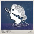 WTN3 & Wistful - Close To You