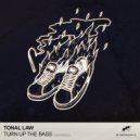 Tonal Law - Turn Up The Bass
