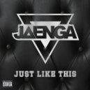 Jaenga & Noxx De Ville - Just Like This (feat. Noxx De Ville)