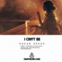 Hakan Akkus - I Can't Be