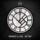 HeRobust & Laxx - No Time (Original Mix)
