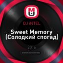 DJ iNTEL - Sweet Memory (Солодкий спогад)