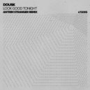 Dousk - Look Good Tonight