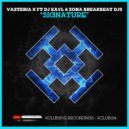 Vazteria X & DJ Kayl & Zona Breakbeat DJ's - Signature