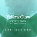 Yellow Claw Ft. Yade Lauren - Invitation (Dante Klein Remix)