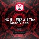 TrewiStar - H&H - E02 All The Good Vibes