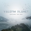 Valefim Planet - Soothing The Soul