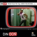 Nicky B & Vic & Mino Franciosa - Din Don (feat. Mino Franciosa)
