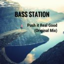 Bass Station - Push it Real Good