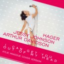 Hager, Arthur Davidson, Jessy Johnson - Can\'t Get You Out Of My Head (Kylie Minogue Cover)