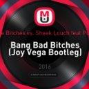 Boogie Bitches vs. Sheek Louch feat Pusha T - Bang Bad Bitches (Joy Vega Bootleg)