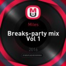 Miles - Breaks-party mix Vol 1