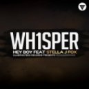 Wh1sper Feat. Stella J. Fox - Hey Boy