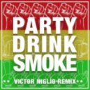 Doctor P & Flux Pavilion - Party Drink Smoke