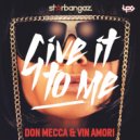 Don Mecca & Vin Amori - Give It To Me