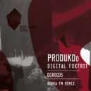 Produkdo - Digital Foxtrot (Borka FM Remix)