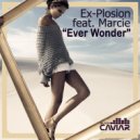 Ex-Plosion - Ever Wonder (feat. Marcie)