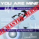 MANGANELLI V & THE NARO EXPERIMENT - You Are Mine
