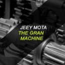 Jeey Mota - The Gran Machine