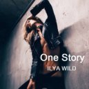Ilya Wild - One Story