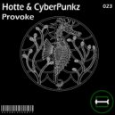 Hotte & CyberPunkz - Provoke