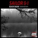 Sailor & I - Black Swan