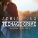 Adrian Lux - Teenage Crime (Romanescu Codrin Remix)