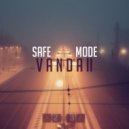 V A N D A II - Safe Mode