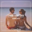 James Mac - I Need Your Love (Deep Mix)