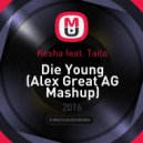 Kesha feat. Taito - Die Young