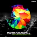 Mr. DJ Monj vs. The Beatkidz - Ready, Blow ! (Misha Jet MashUp)