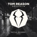 Tom Reason - Droppin