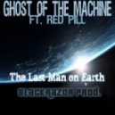 Ghost Of The Machine - Last Man On Earth ft. Redpill (BlackRazor prod.)