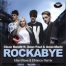 Clean Bandit feat. Sean Paul & Anne-Marie - Rockabye