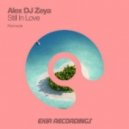 Alex DJ Zeya - Still In Love