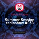 Alexey Progres - Summer Session radioshow #053