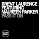 Brent Laurence Ft. Maureen Parker - Pass It On (Sound Vocal Mix)