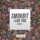 Smokbit - What A Day