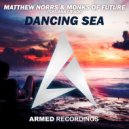 Matthew Norrs & Monks Of Future & Ana Criado - Dancing Sea (feat. Ana Criado)