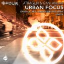 Atragun & Gani Anuar - Urban Focus
