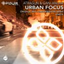 Atragun & Gani Anuar - Urban Focus (Dreamseekers Remix)