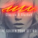 Clay Lio & GlazkoV - The Golden Hour Episode #01